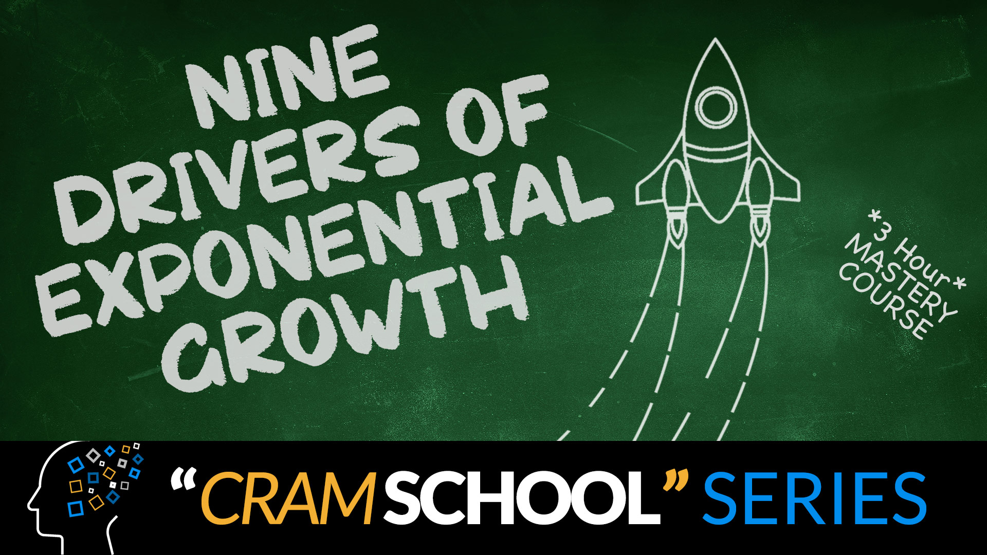 Cram School | 9 Drivers of Exponential Growth