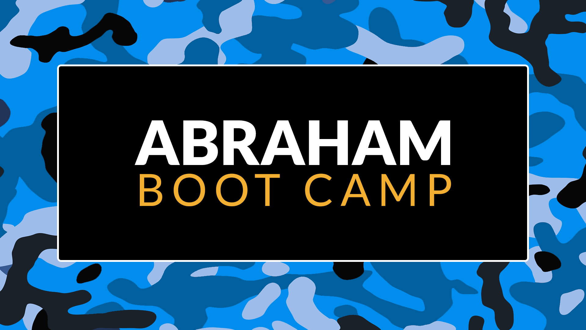 Abraham Boot Camp